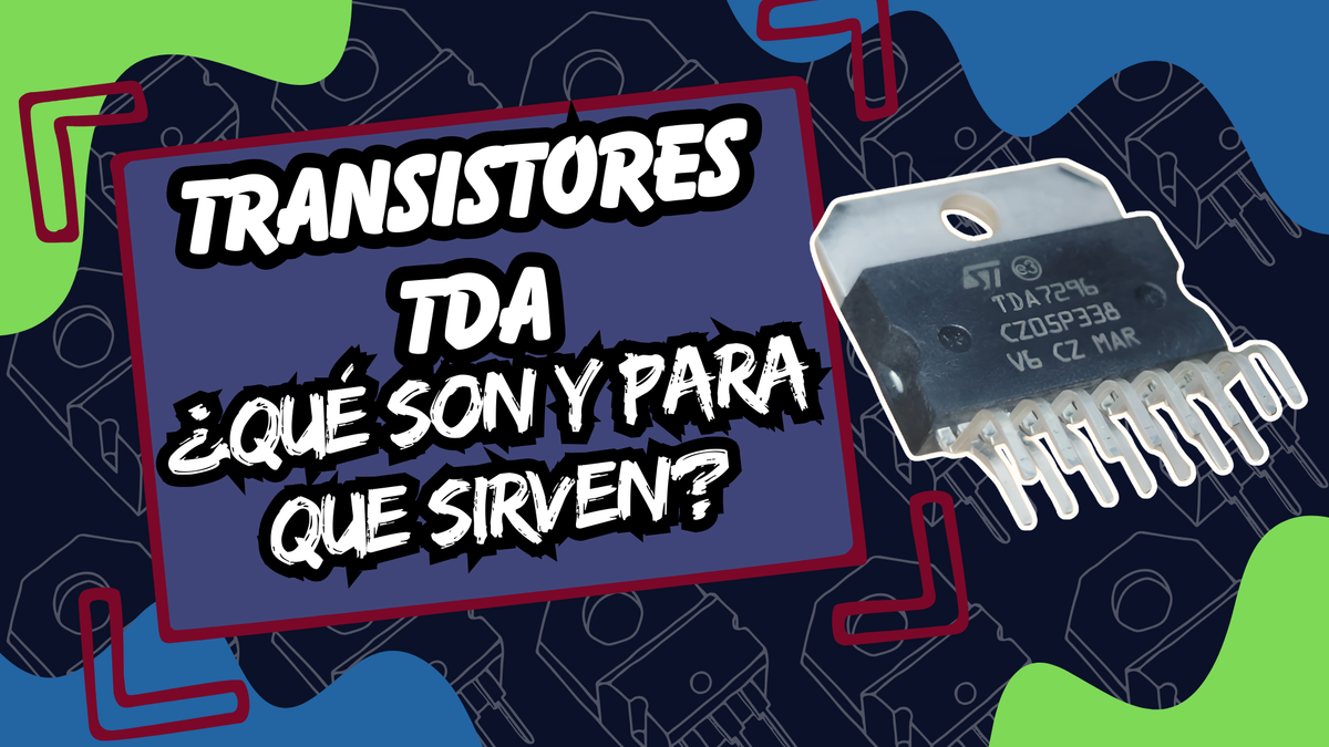 Transistores TDA, ¡Todo lo que necesitas Saber! ☝🤓 – Componentes ...