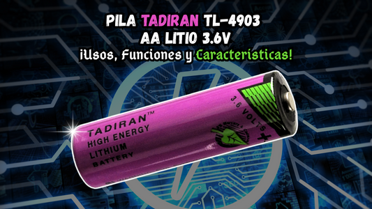 Pila Tadiran Tl-4903 AA Litio 3.6v: ¡Uso, Función y Características!