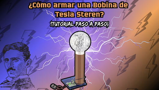 Kit Bobina de Tesla para Armar Steren: Tutorial de armado paso a paso ⚡